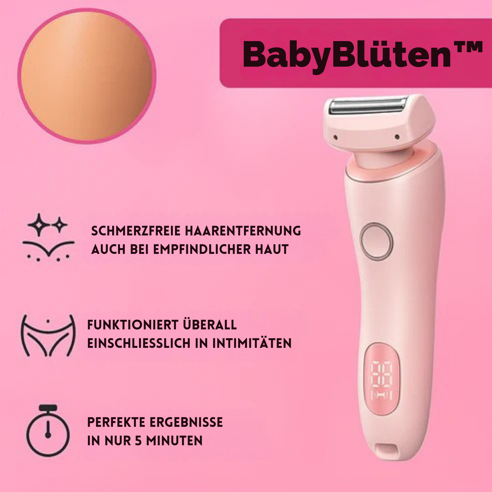 BabyBlüten™ / Nie wieder Schmerzen, glatte Haut, keine Peinlichkeiten mehr