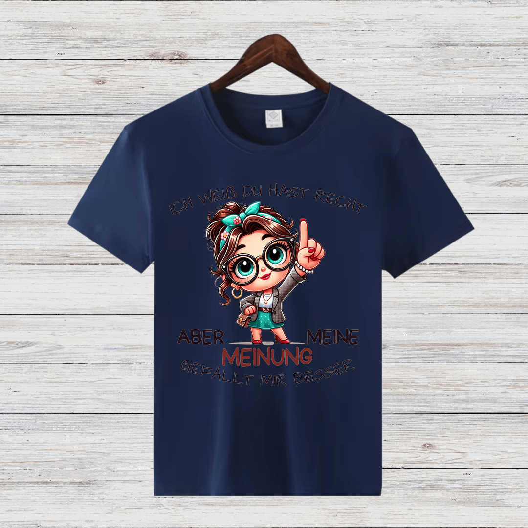Ich weiß, du hast Recht | Lustiges Statement Shirt | Humorvolles Design | Damen T-Shirt aus Baumwolle - Sopheria