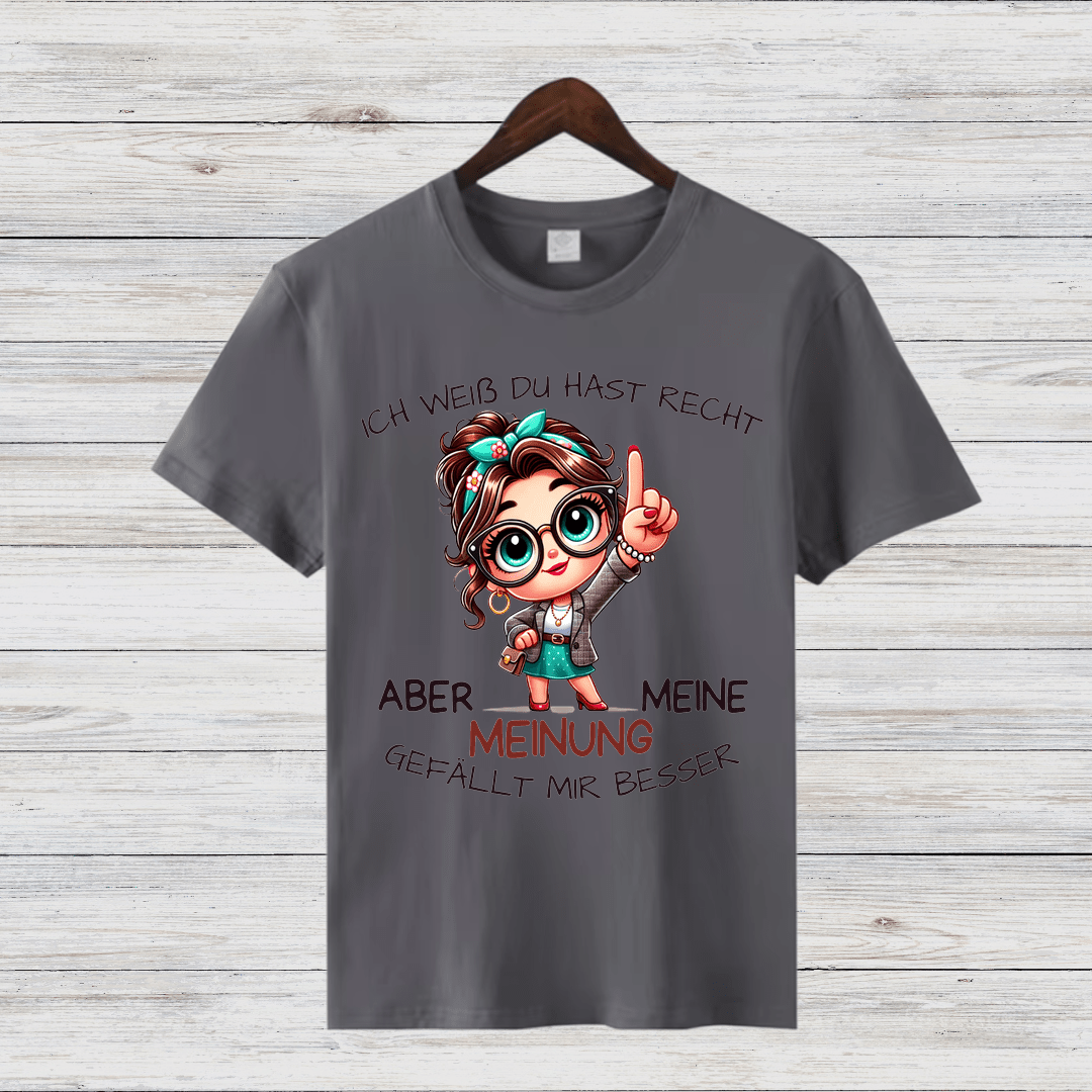 Ich weiß, du hast Recht | Lustiges Statement Shirt | Humorvolles Design | Damen T-Shirt aus Baumwolle - Sopheria