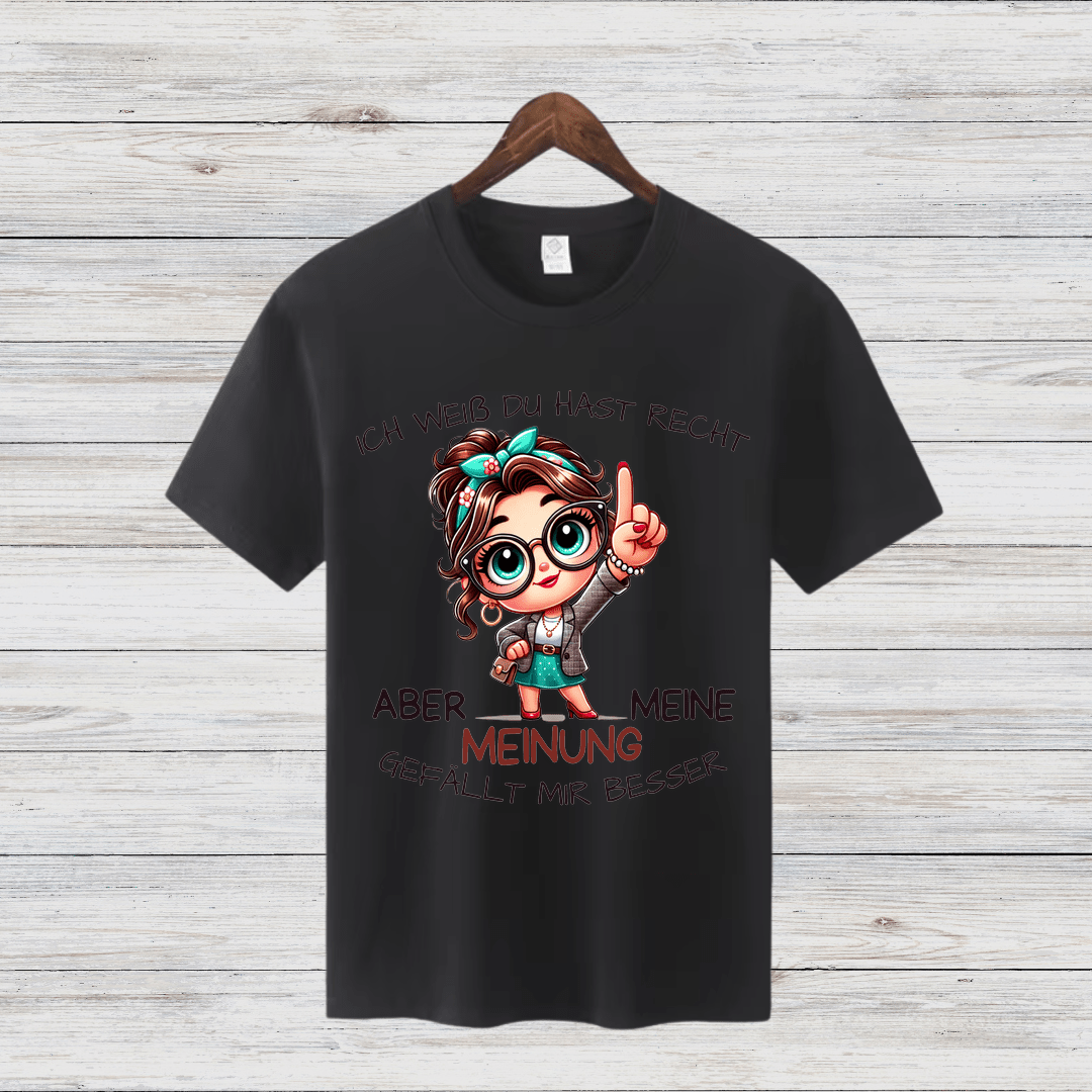 Ich weiß, du hast Recht | Lustiges Statement Shirt | Humorvolles Design | Damen T-Shirt aus Baumwolle - Sopheria