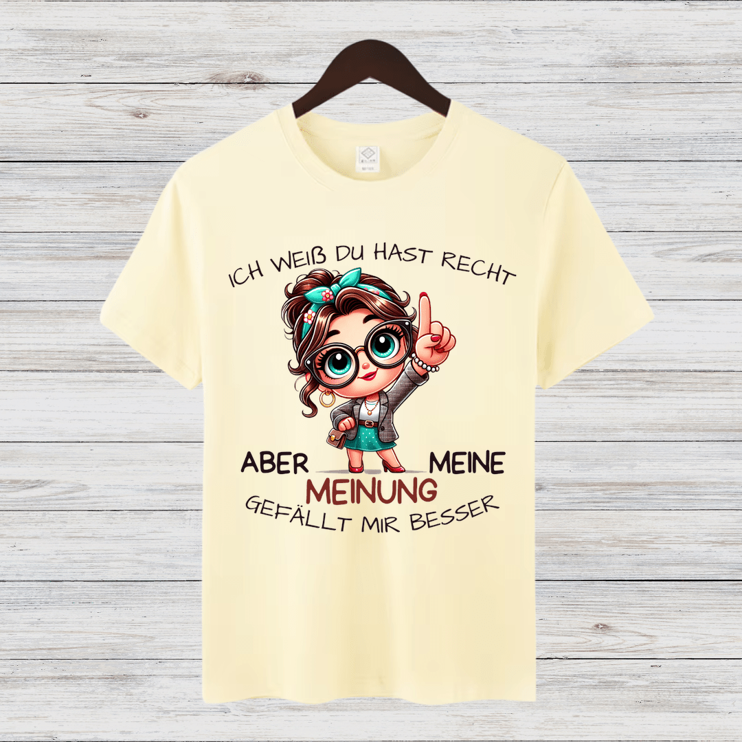Ich weiß, du hast Recht | Lustiges Statement Shirt | Humorvolles Design | Damen T-Shirt aus Baumwolle - Sopheria